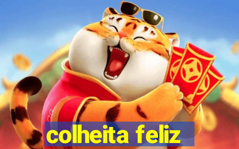 colheita feliz